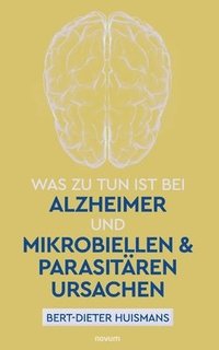 bokomslag Was zu tun ist bei Alzheimer und mikrobiellen & parasitaren Ursachen