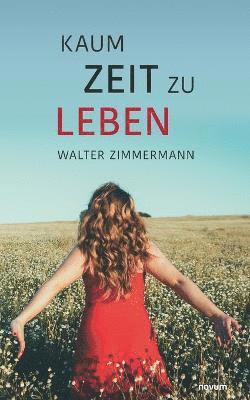 Walter Zimmermann - Kaum Zeit zu leben, Häftad