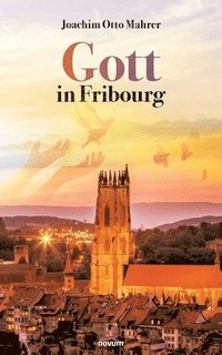 bokomslag Gott in Fribourg