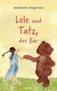 bokomslag Lele und Tatz, der Bär