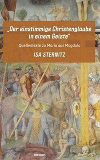 bokomslag "Der einstimmige Christenglaube in einem Geiste"