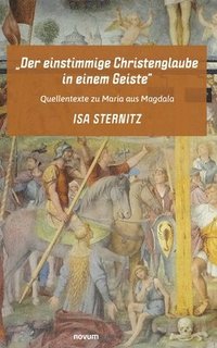 bokomslag Der einstimmige Christenglaube in einem Geiste