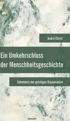 Ein Umkehrschluss der Menschheitsgeschichte 1