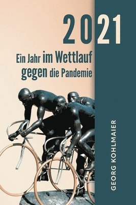 bokomslag 2021 - Ein Jahr im Wettlauf gegen die Pandemie