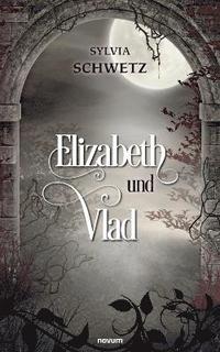 bokomslag Elizabeth und Vlad