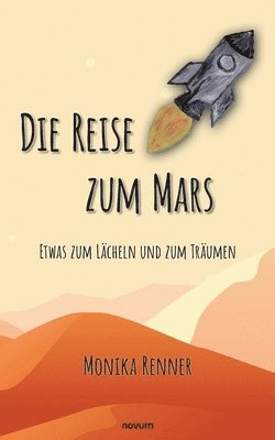 bokomslag Die Reise zum Mars - Etwas zum Lacheln und zum Traumen