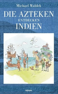 Michael Waldek - Azteken entdecken Indien, Häftad