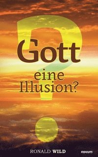 bokomslag Gott - eine Illusion?