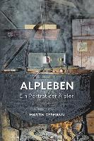 Alpleben - Ein Porträt der Älpler