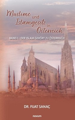 Muslime und Islamgesetz in OEsterreich 1