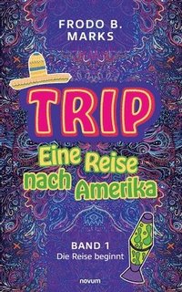 bokomslag Trip - Eine Reise nach Amerika