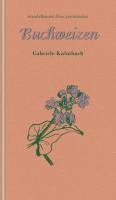 Gabriele Kalmbach - Buchweizen, Inbunden