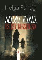 Schau, Kind, es ist besser so 1