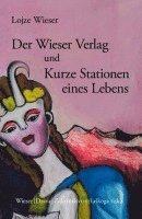 bokomslag Der Wieser Verlag und Kurze Stationen eines Lebens