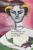 bokomslag Alma M. Karlin - Mit Bubikopf und Schreibmaschine um die Welt