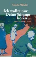 Ursula Miheli¿ - Ich wollte nur Deine Stimme hören ..., Inbunden