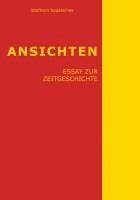 bokomslag Ansichten - Essay zur Zeitgeschichte