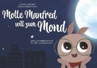 bokomslag Motte Manfred will zum Mond