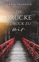 bokomslag Die Brücke zurück zu mir