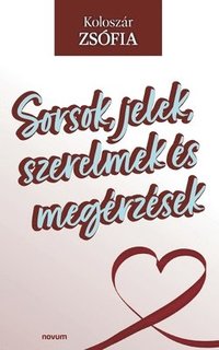 bokomslag Sorsok, jelek, szerelmek és megérzések