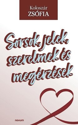 bokomslag Sorsok, jelek, szerelmek és megérzések