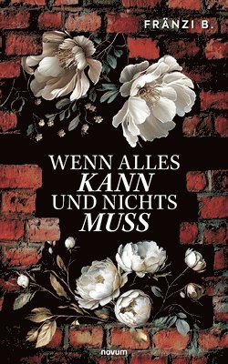 Fränzi B, Fränzi B. - Wenn alles kann und nichts muss, Häftad