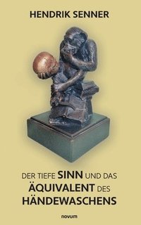 bokomslag Der tiefe Sinn und das quivalent des Hndewaschens