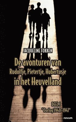 Jacqueline Fokken - De avonturen van Rudolfje, Pietertje, Hubertusje in het Heuvelland, Häftad