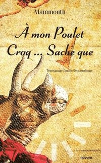 bokomslag À mon Poulet Croq... Sache que