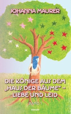 bokomslag Könige aus dem "Haus der Bäume" - Liebe und Leid