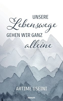 bokomslag Unsere Lebenswege gehen wir ganz alleine