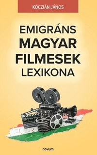 bokomslag Emigráns Magyar Filmesek Lexikona