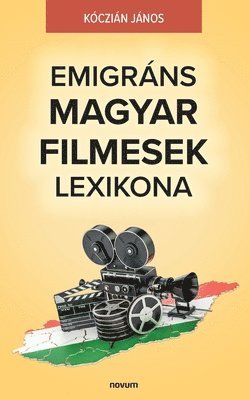 bokomslag Emigráns Magyar Filmesek Lexikona