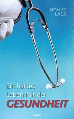 Ein hartes Leben mit der Gesundheit 1