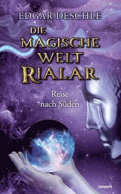 Edgar Deschle - magische Welt Rialar - Reise nach Süden, Häftad
