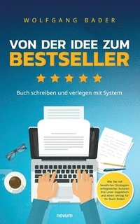 bokomslag Buch schreiben und verlegen mit System - Von der Idee zum Bestseller