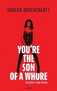 bokomslag You're the son of a whore