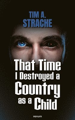 bokomslag That Time I Destroyed a Country as a Child