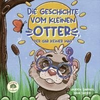 bokomslag Die Geschichte vom kleinen Otter, der gar keiner war