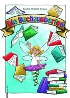 Sandra-Michelle Strausz - Die Buchzauberfee, Inbunden