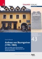 bokomslag Andreas von Baumgartner (1793-1865), Schriftenreihe Geschichte der Naturwissenschaften und der Technik, Bd. 43