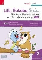 Lilli, Bakabu & du - Abenteuer Rechtschreiben und Sprachbetrachtung 2 (dreiteilig) 1