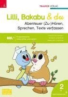 bokomslag Lilli, Bakabu & du - Abenteuer (Zu-)Hören, Sprechen, Texte verfassen 2