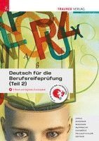 Amar Jhala, Reinhilde Riessner, Wolfgang Ruprecht, Johannes Gaisböck, Iris Pallauf-Hiller, Lieselotte Ostner, Wolfgang Riessner - Deutsch für die Berufsreifeprüfung (Teil 2) + digitales Zusatzpaket + E-Book, Häftad