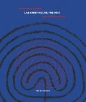 bokomslag LABYRINTHISCHE FREIHEIT