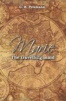 bokomslag Marie - The travelling maid