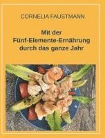 bokomslag Mit der Fünf-Elemente-Ernährung durch das ganze Jahr