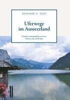 bokomslag Uferwege im Ausseerland - Wandern und genießen an Seen, Flüssen und auf Bergen