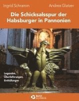 bokomslag Die Schicksalsspur der Habsburger in Pannonien