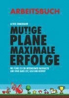 Dipl. -Ing. . Alfred Zimmermann - Mutige Pläne Maximale Erfolge Arbeitsbuch, Häftad